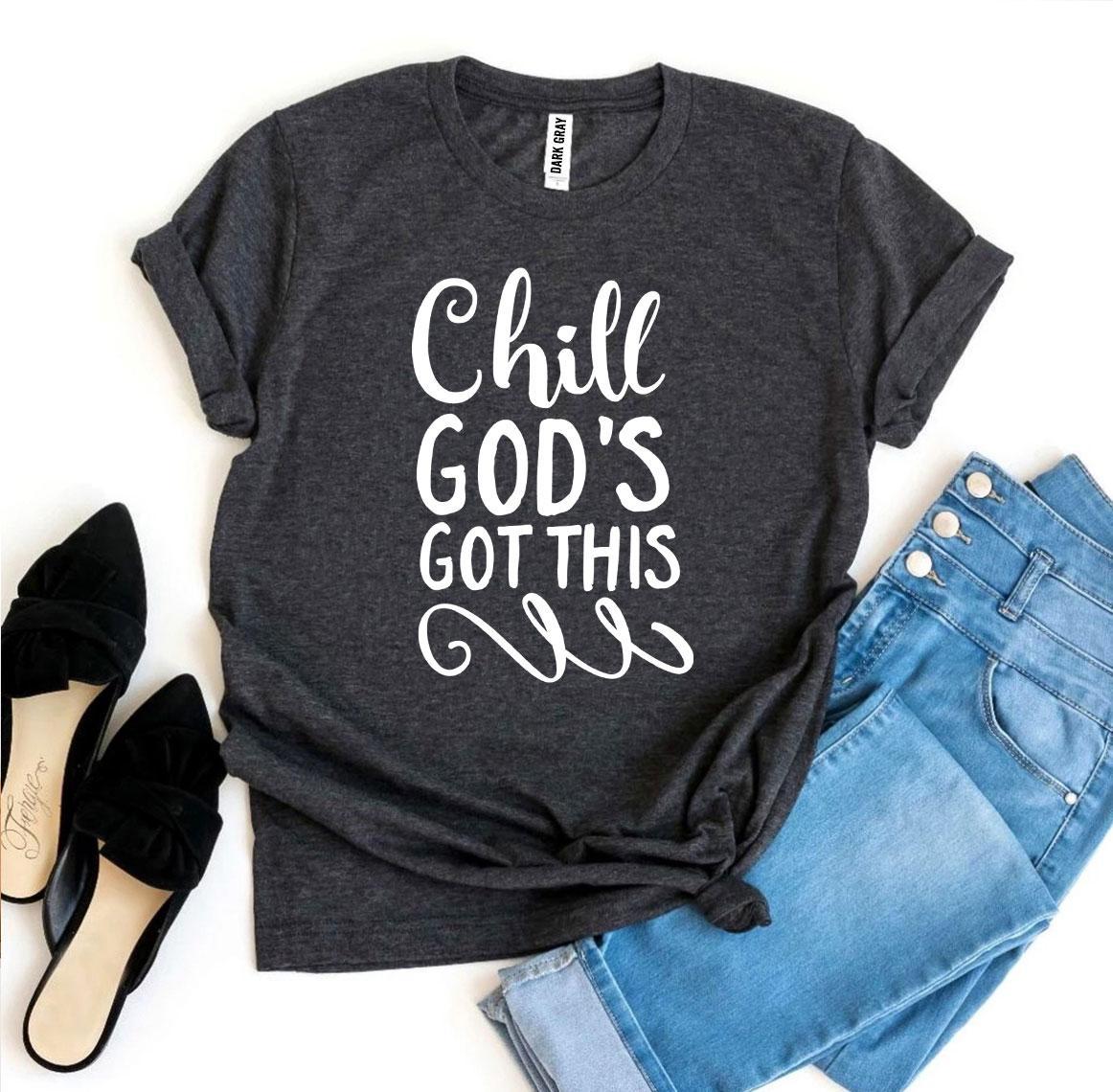 Chill God’s Got This T-shirt